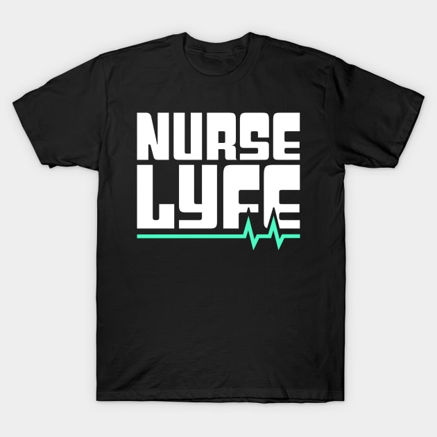 Nurse Lyfe T-Shirt by MeatMan